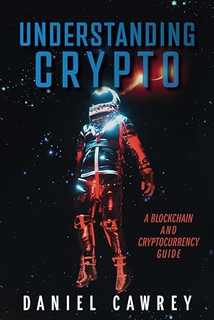Understanding Crypto A Blockchain And Cryptocurrency Guide