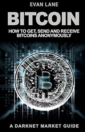 bitcoin how to get and receive bitcoins anonymously 1st edition evan lane 1544069995, 978-1544069999