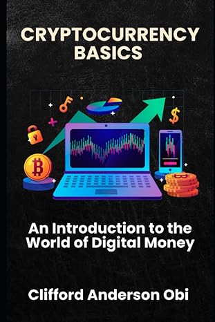 cryptocurrency basics 1st edition clifford anderson obi 979-8860733305