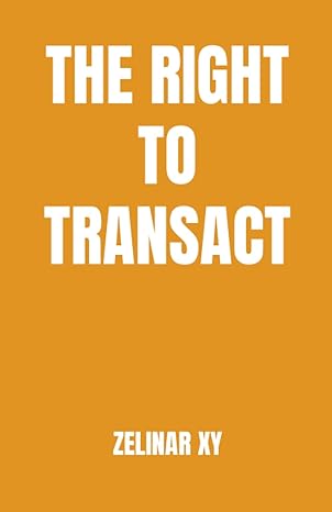 the right to transact 1st edition zelinar xy 979-8988900108