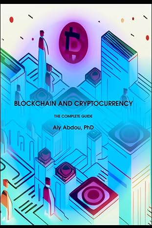 blockchain and cryptocurrency the complete guide 1st edition dr aly abdou ,marina wasle 979-8857019917
