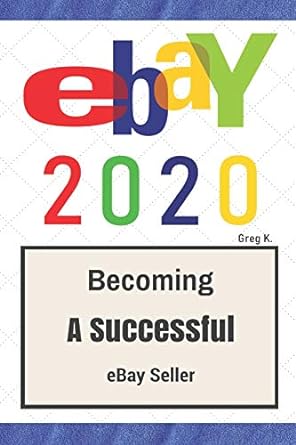 ebay how to sell on ebay and make money for beginners 1st edition greg k. 1517362644, 978-1517362645
