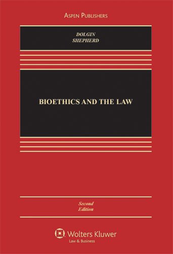 bioethics and the law 2nd edition janet l dolgin , lois l shepherd 0735576203, 9780735576209