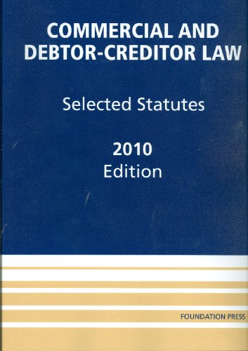commercial and debtor creditor law selected statutes 2010th edition douglas g. baird, theodore eisenberg,