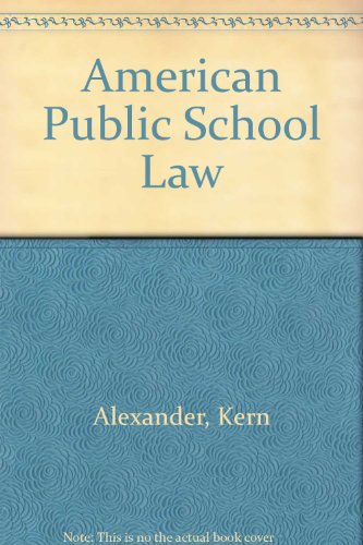 american public school law 3rd edition kern alexander , m david alexander 0314929525, 9780314929525