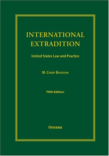 international extradition united states law and practice 5th edition m cherif bassiouni 0195323173,