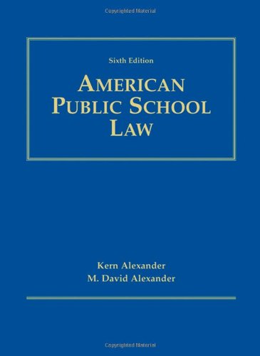 american public school law 6th edition kern alexander , m david alexander 0534274242, 9780534274245