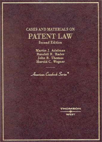 cases and materials on patent law 2nd edition martin adelman , randall r rader , john r thomas , harold c