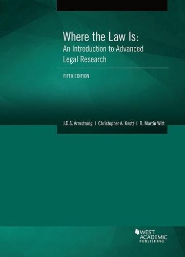 where the law is an introduction to advanced legal research 5th edition j d s armstrong , christopher knott ,
