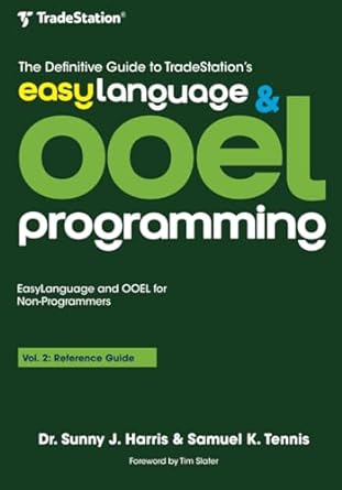 the definitive guide to tradestation s easylanguage and ooel programming volume ii reference guide 1st
