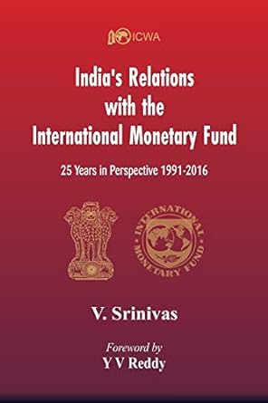 indias relations with the international monetary fund 1st edition v srinivas 9388161726, 978-9388161725
