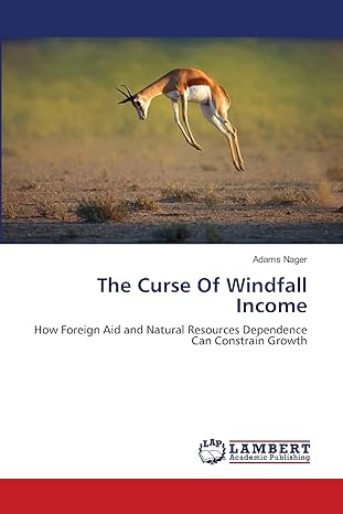 the curse of windfall income how foreign aid and natural resources dependence can constrain growth 1st