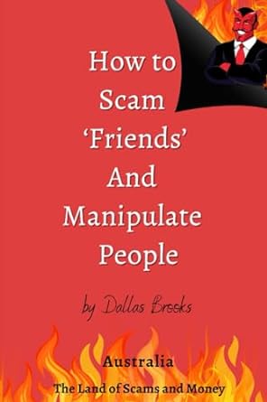 how to scam friends and manipulate people 1st edition dallas brooks 979-8852393203