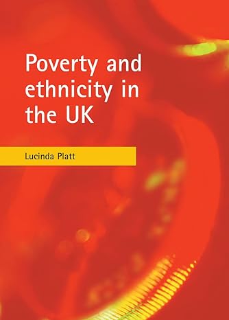 poverty and ethnicity in the uk 1st edition lucinda platt 1861349890, 978-1861349897
