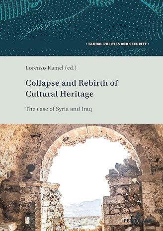 collapse and rebirth of cultural heritage 1st edition kamel 303434127x, 978-3034341271