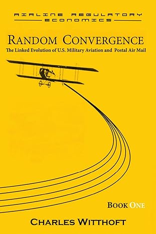 random convergence the linked evolution of u s military aviation and postal air mail book one 1st edition