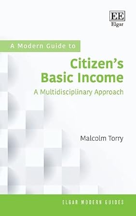 a modern guide to citizen s basic income a multidisciplinary approach 1st edition malcolm torry 1800376022,