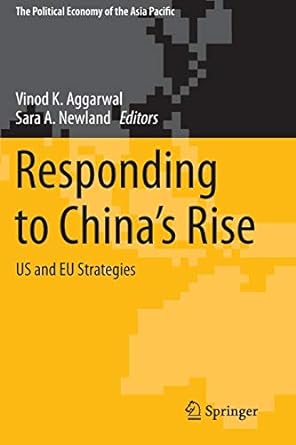 responding to china s rise us and eu strategies 1st edition vinod k. aggarwal ,sara a. newland 3319180436