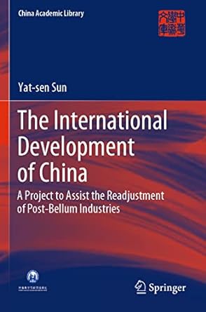 the international development of china a project to assist the readjustment of post bellum industries 1st