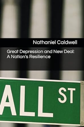 great depression and new deal a nations resilience all st 1st edition nathaniel reagan caldwell 979-8861922821
