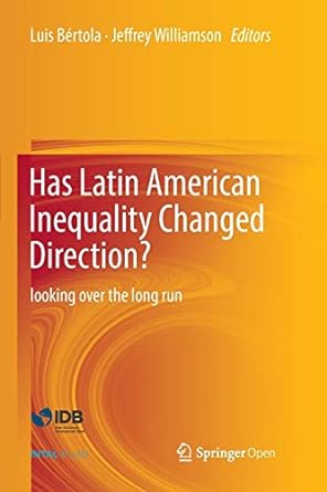 has latin american inequality changed direction looking over the long run 1st edition luis bertola ,jeffrey