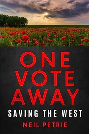 one vote away saving the west 1st edition neil petrie 979-8852254979