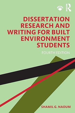 dissertation research and writing for built environment students 4th edition shamil g. naoum 0815384637,