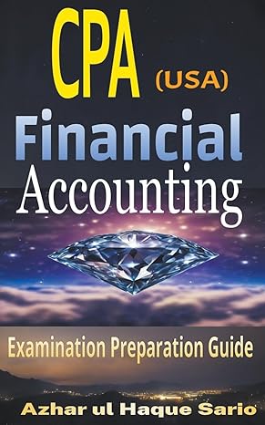 cpa  financial accounting examination preparation guide 1st edition azhar ul haque sario 979-8223666547