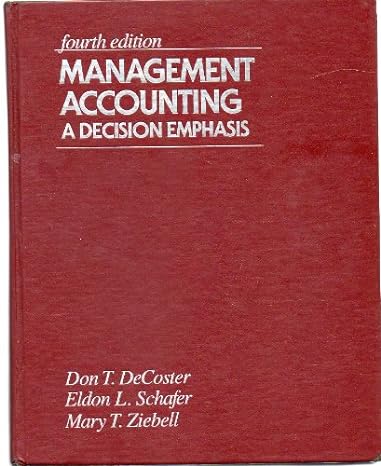 management accounting a decision emphasis 4th edition don t. decoster, eldon l. schafer, mary t. ziebell