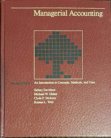 managerial accounting an introduction to concepts methods and uses 2nd edition arnold i. davidson 0030597269,