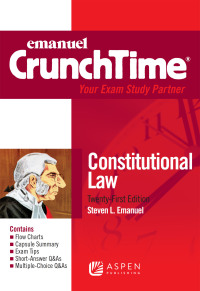 crunchtime for contstitutional law 21st edition steven l. emanuel 9798886140408
