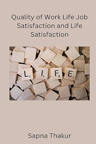 quality of work life job satisfaction and life satisfaction 1st edition sapna 979-8889954613