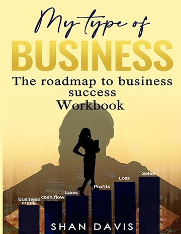 my type of business the roadmap to business success workbook 1st edition shan davis 979-8851758492