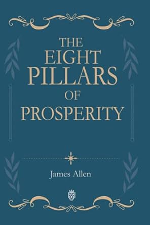 the eight pillars of prosperity 1st edition james allen 979-8465644556