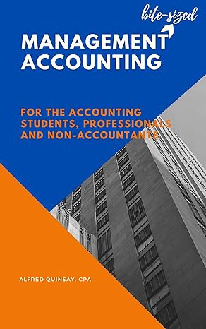 management accounting bite sized for the accounting students professionals and non accountants 1st edition