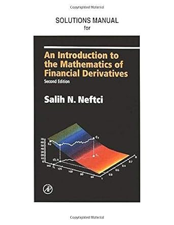 solution manual for an introduction to the mathematics of financial derivatives 2nd edition mitch warachka,