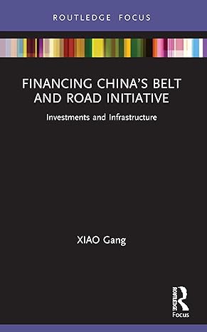 financing china s belt and road initiative 1st edition xiao gang 1032027479, 978-1032027470