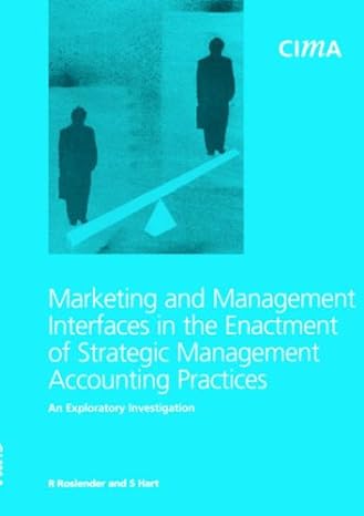 marketing and management interfaces in the enactment of strategic management accounting pr an exploratory