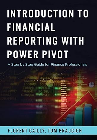 introduction to financial reporting with powerpivot 1st edition florent cailly, thomas brajcich 1517437563,