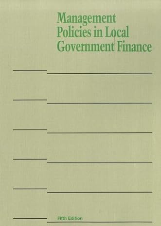 management policies in local government finance 5th edition icma staff 0873267729, 978-0873267724