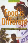 food is different why we must get the wto out of agriculture 1st edition peter m. rosset 8182910331,