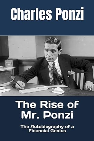 the rise of mr ponzi the autobiography of a financial genius 1st edition charles ponzi ,d.k. narciedies