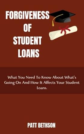 forgiveness of student loans what you need to know about what s going on and how it affects your student