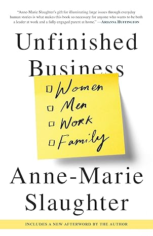 unfinished business women men work family 1st edition anne-marie slaughter 0812984978, 978-0812984972