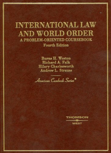 international law and world order a problem oriented coursebook 4th edition burns h. weston, richard a. falk,