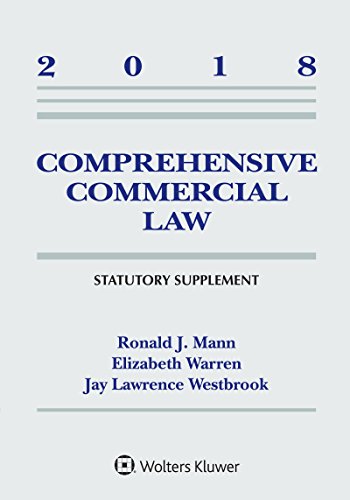 comprehensive commercial law 2018th edition ronald j mann , elizabeth warren , jay lawrence westbrook