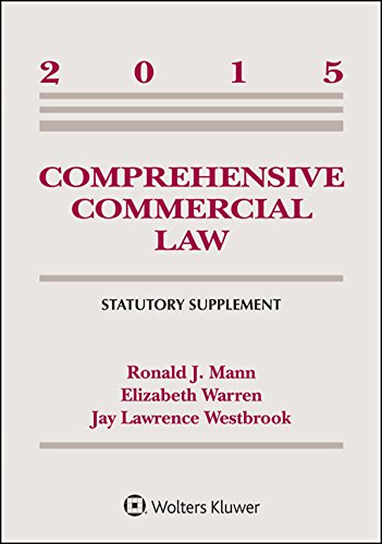 comprehensive commercial law 2015th edition ronald j. mann, elizabeth warren, jay lawrence westbrook