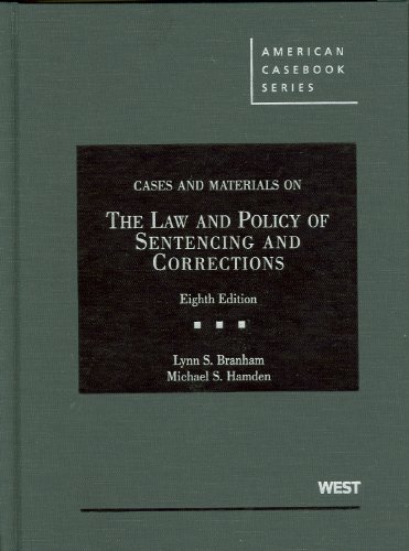 cases and materials on the law and policy of sentencing and corrections 8th edition lynn branham, michael