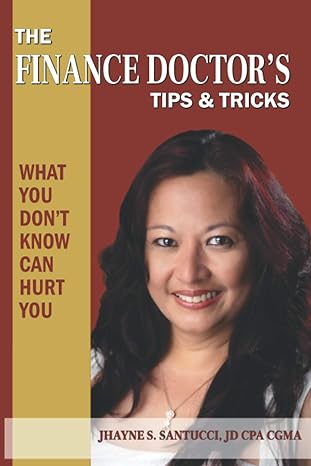 the finance doctors tips and tricks what you dont know can hurt you 1st edition jhayne s. santucci jd cpa