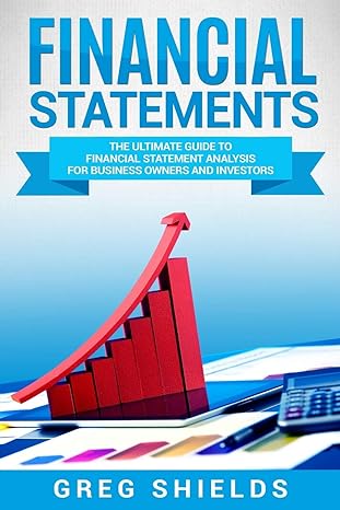 financial statements the ultimate guide to financial statements analysis for business owners and investors